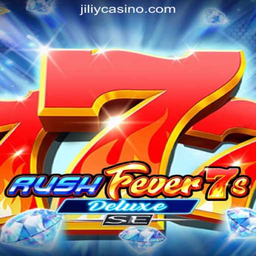 RushFever7sDeluxeSE: A Captivating Experience at JILIY.COM Online Casino Philippines